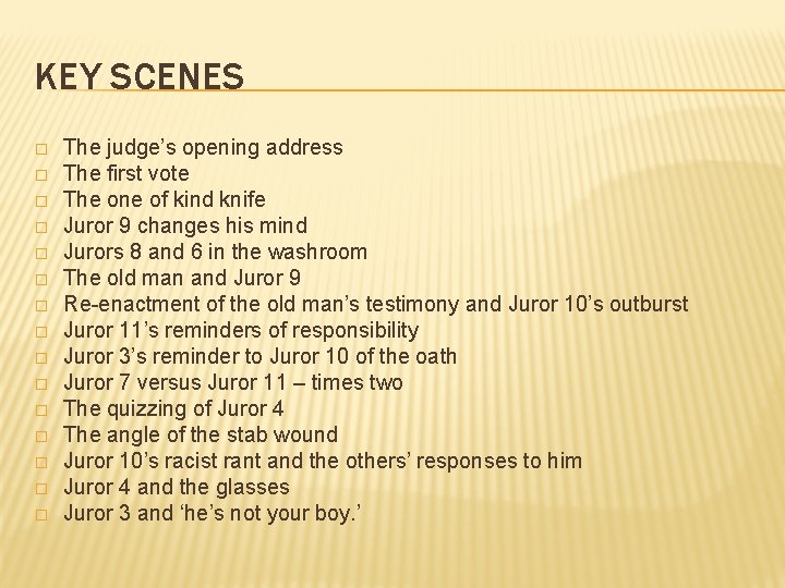 KEY SCENES � � � � The judge’s opening address The first vote The