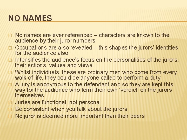 NO NAMES � � � � No names are ever referenced – characters are