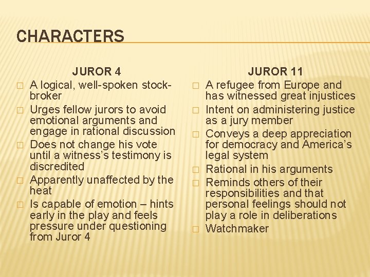 CHARACTERS � � � JUROR 4 A logical, well-spoken stockbroker Urges fellow jurors to