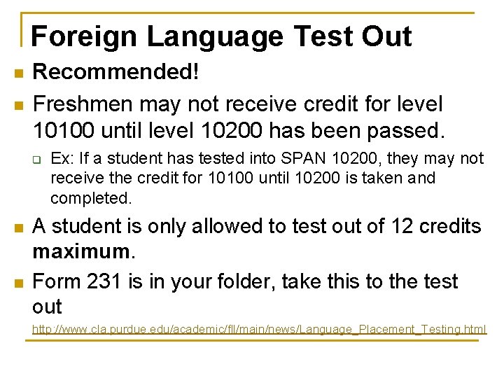 Foreign Language Test Out n n Recommended! Freshmen may not receive credit for level