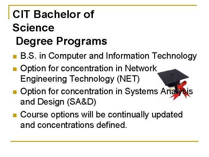 CIT Bachelor of Science Degree Programs n n B. S. in Computer and Information