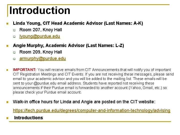Introduction n Linda Young, CIT Head Academic Advisor (Last Names: A-K) q Room 207,