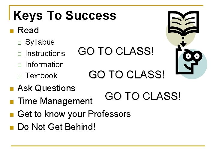 Keys To Success n Read q q n n Syllabus Instructions Information Textbook GO