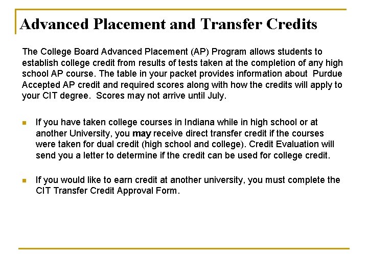 Advanced Placement and Transfer Credits The College Board Advanced Placement (AP) Program allows students