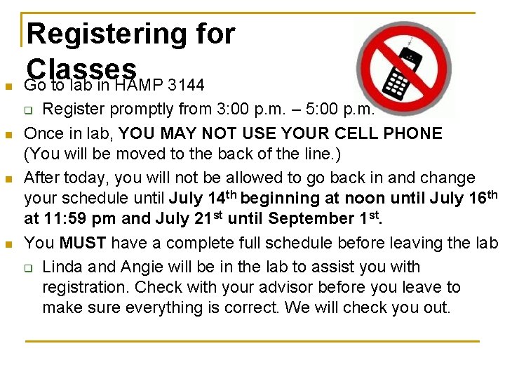 n Registering for Classes Go to lab in HAMP 3144 Register promptly from 3: