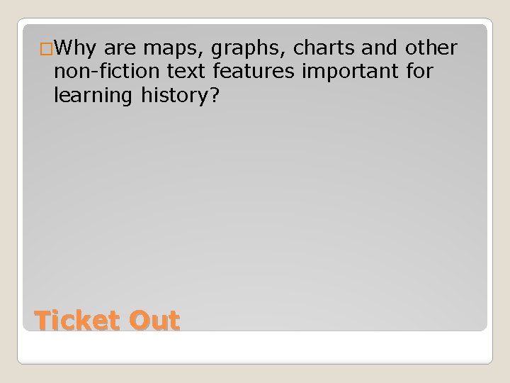 �Why are maps, graphs, charts and other non-fiction text features important for learning history?