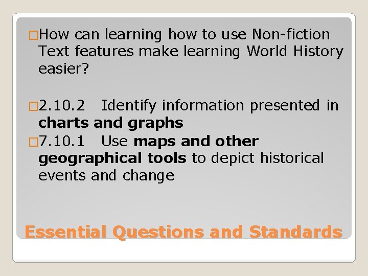 �How can learning how to use Non-fiction Text features make learning World History easier?