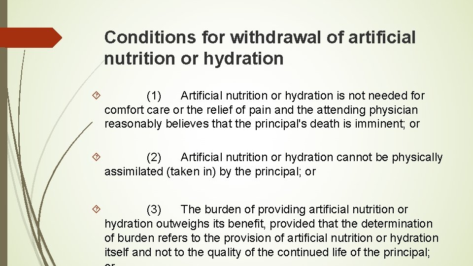 Conditions for withdrawal of artificial nutrition or hydration (1) Artificial nutrition or hydration is