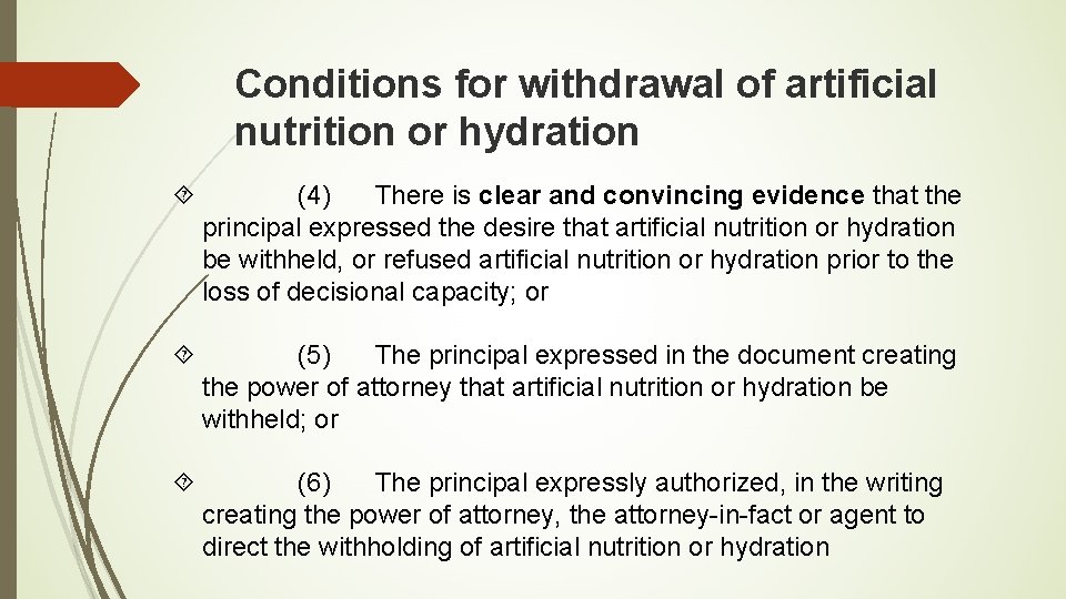 Conditions for withdrawal of artificial nutrition or hydration (4) There is clear and convincing