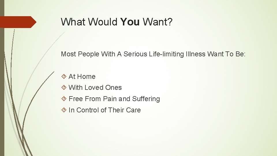 What Would You Want? Most People With A Serious Life-limiting Illness Want To Be: