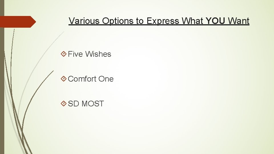 Various Options to Express What YOU Want Five Wishes Comfort One SD MOST 