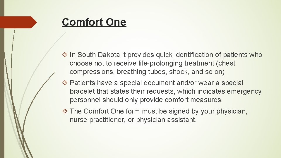 Comfort One In South Dakota it provides quick identification of patients who choose not