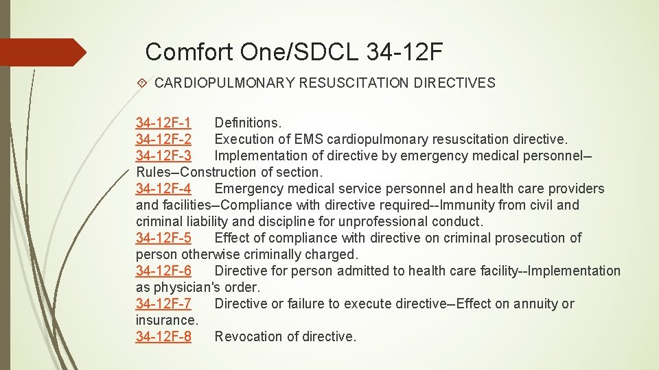 Comfort One/SDCL 34 -12 F CARDIOPULMONARY RESUSCITATION DIRECTIVES 34 -12 F-1 Definitions. 34 -12