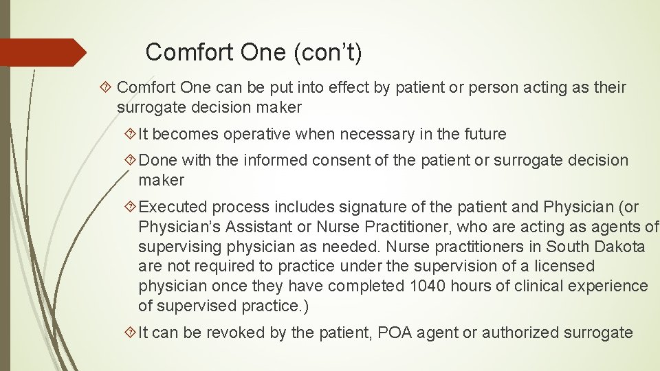 Comfort One (con’t) Comfort One can be put into effect by patient or person