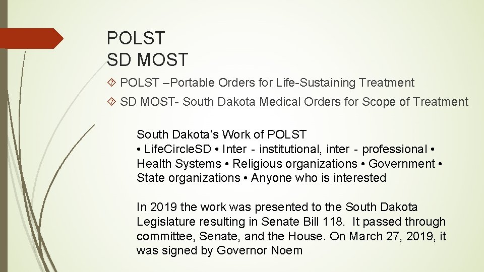 POLST SD MOST POLST –Portable Orders for Life-Sustaining Treatment SD MOST- South Dakota Medical