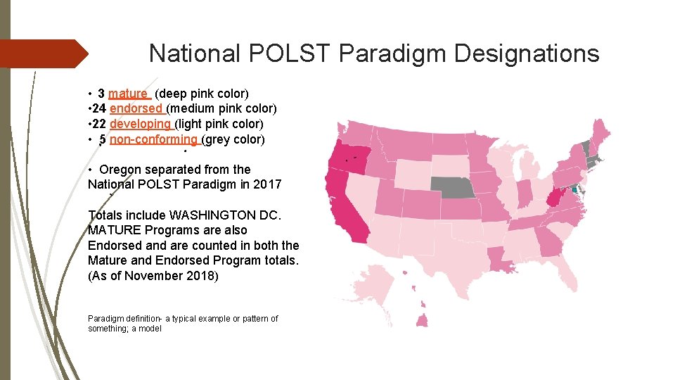National POLST Paradigm Designations • 3 mature (deep pink color) • 24 endorsed (medium