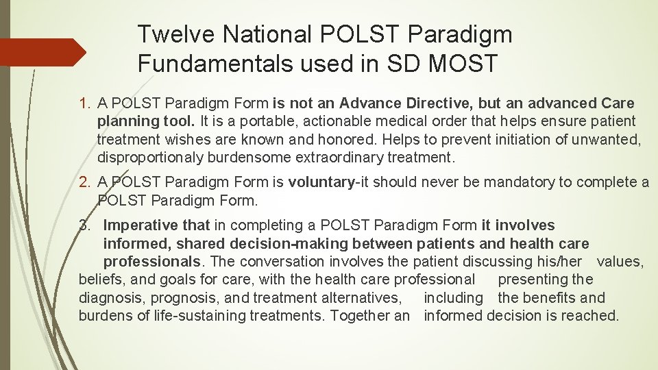 Twelve National POLST Paradigm Fundamentals used in SD MOST 1. A POLST Paradigm Form