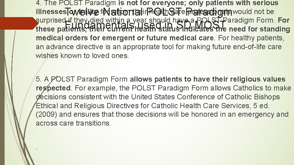 4. The POLST Paradigm is not for everyone; only patients with serious illnesses. Twelve