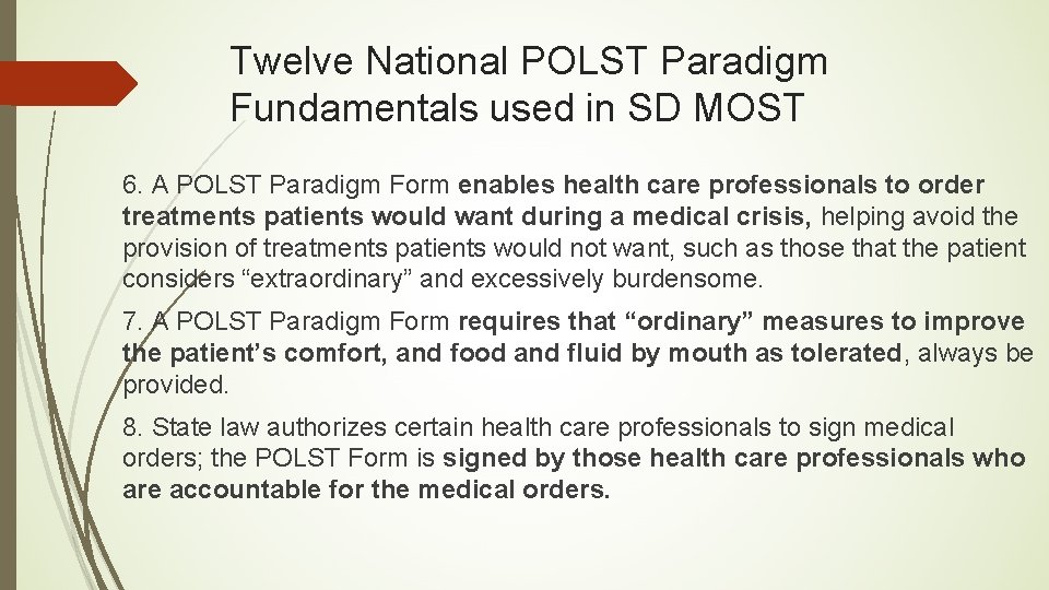 Twelve National POLST Paradigm Fundamentals used in SD MOST 6. A POLST Paradigm Form