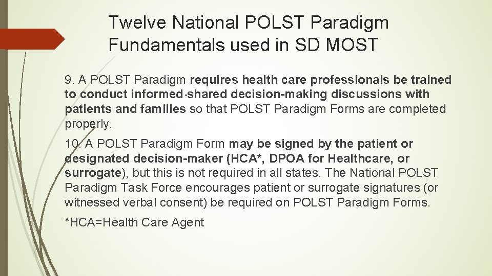Twelve National POLST Paradigm Fundamentals used in SD MOST 9. A POLST Paradigm requires