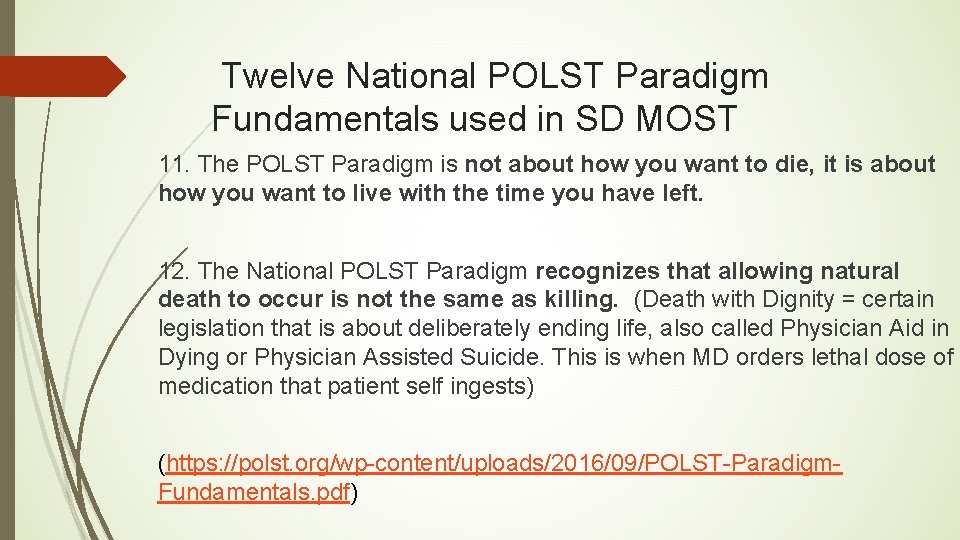 Twelve National POLST Paradigm Fundamentals used in SD MOST 11. The POLST Paradigm is