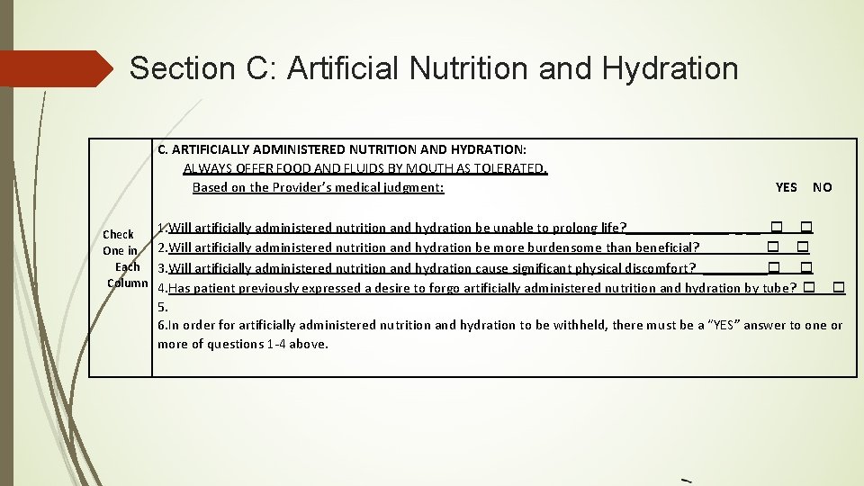 Section C: Artificial Nutrition and Hydration C. ARTIFICIALLY ADMINISTERED NUTRITION AND HYDRATION: ALWAYS OFFER