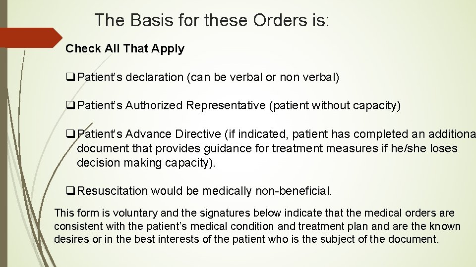 The Basis for these Orders is: Check All That Apply q. Patient’s declaration (can