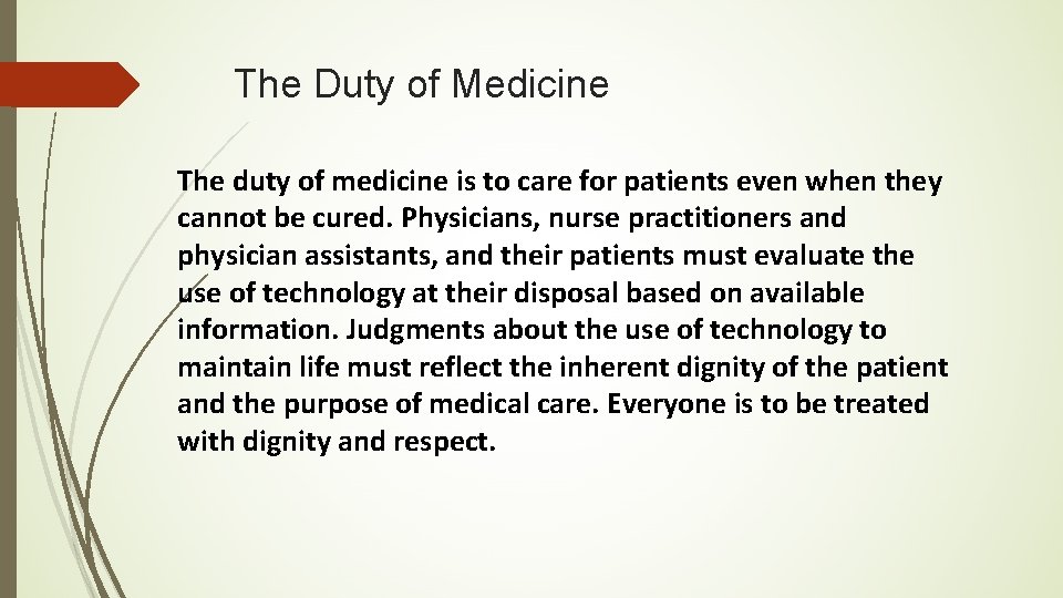 The Duty of Medicine The duty of medicine is to care for patients even