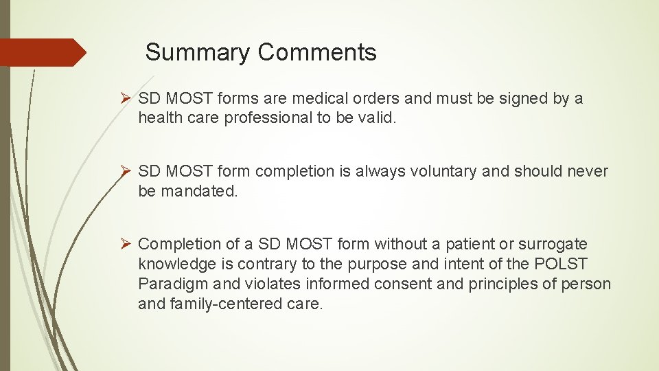 Summary Comments Ø SD MOST forms are medical orders and must be signed by