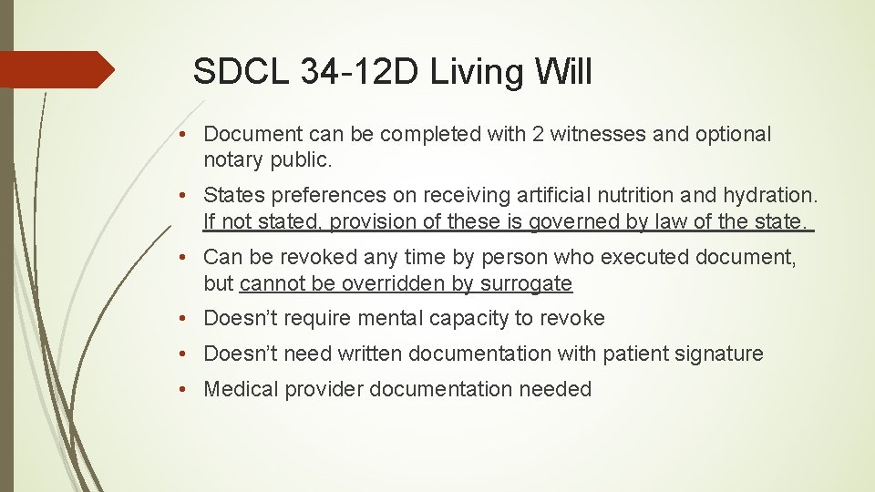 SDCL 34 -12 D Living Will • Document can be completed with 2 witnesses