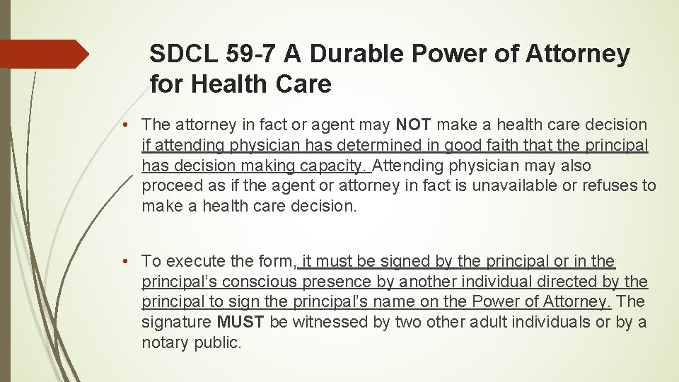 SDCL 59 -7 A Durable Power of Attorney for Health Care • The attorney