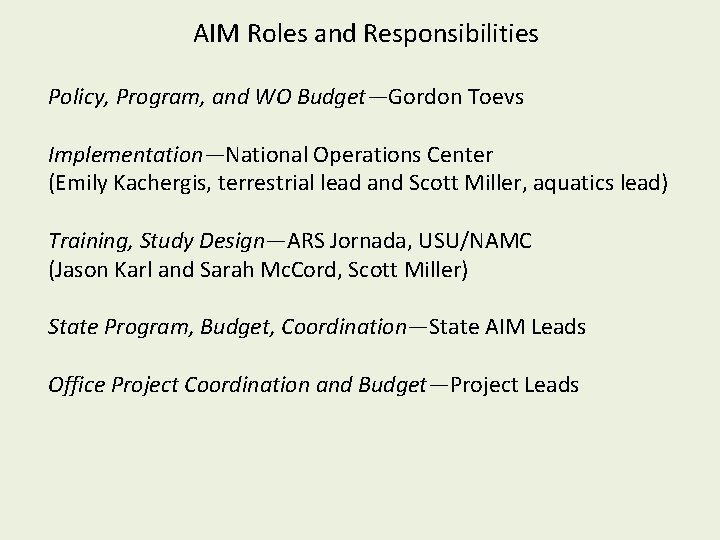 AIM Roles and Responsibilities Policy, Program, and WO Budget—Gordon Toevs Implementation—National Operations Center (Emily
