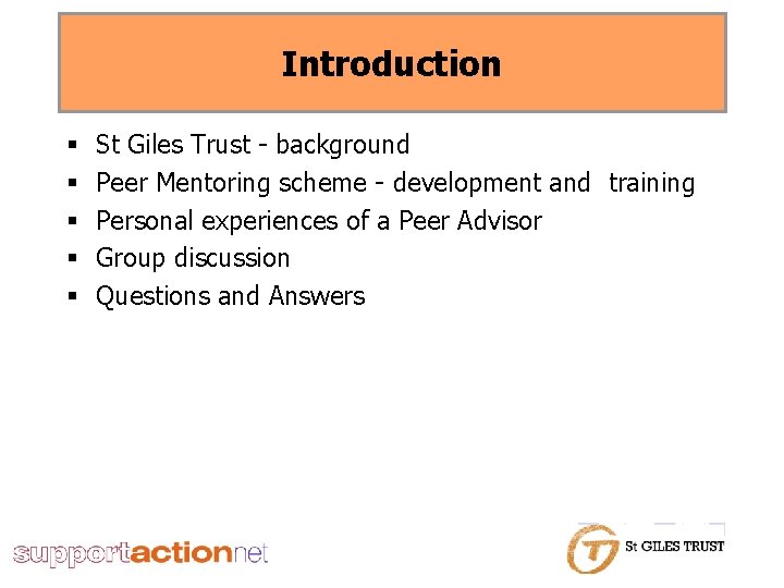 Introduction § § § St Giles Trust - background Peer Mentoring scheme - development