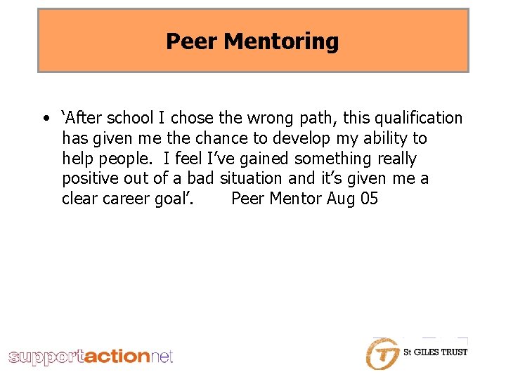 Peer Mentoring • ‘After school I chose the wrong path, this qualification has given