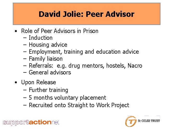 David Jolie: Peer Advisor • Role of Peer Advisors in Prison – Induction –