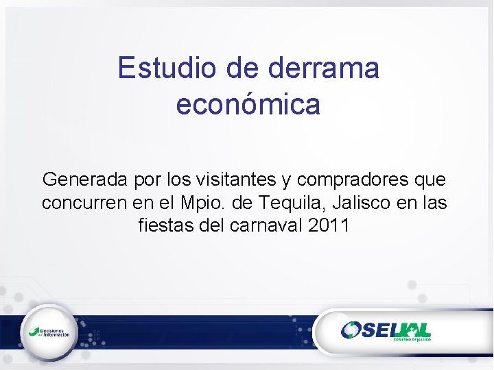 Estudio de derrama económica Generada por los visitantes y compradores que concurren en el