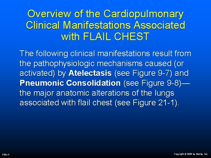 Overview of the Cardiopulmonary Clinical Manifestations Associated with FLAIL CHEST The following clinical manifestations