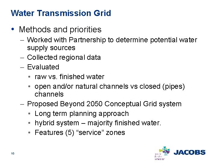Water Transmission Grid • Methods and priorities – Worked with Partnership to determine potential