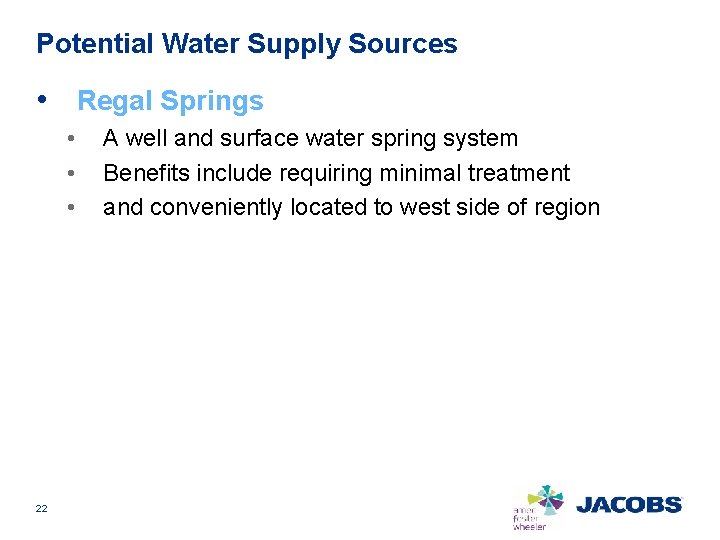 Potential Water Supply Sources • Regal Springs • • • 22 A well and