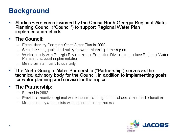 Background • Studies were commissioned by the Coosa North Georgia Regional Water Planning Council