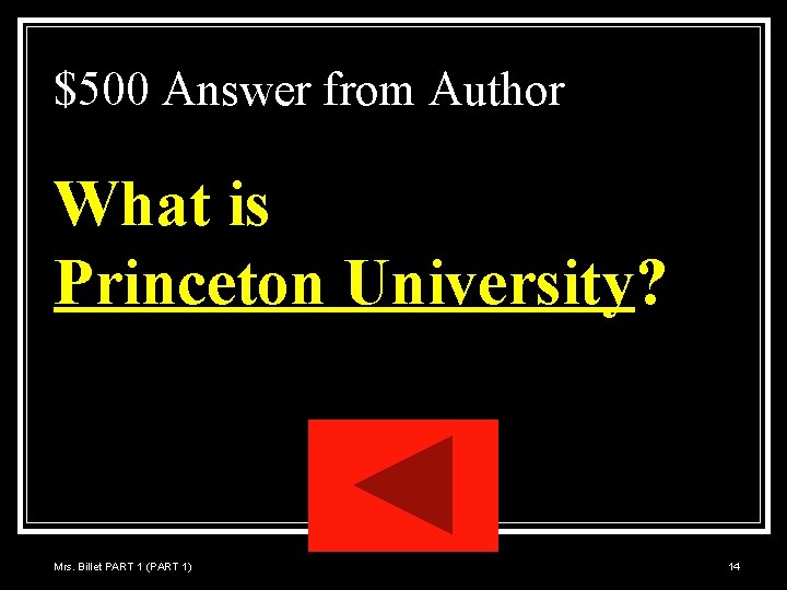 $500 Answer from Author What is Princeton University? Mrs. Billet PART 1 (PART 1)