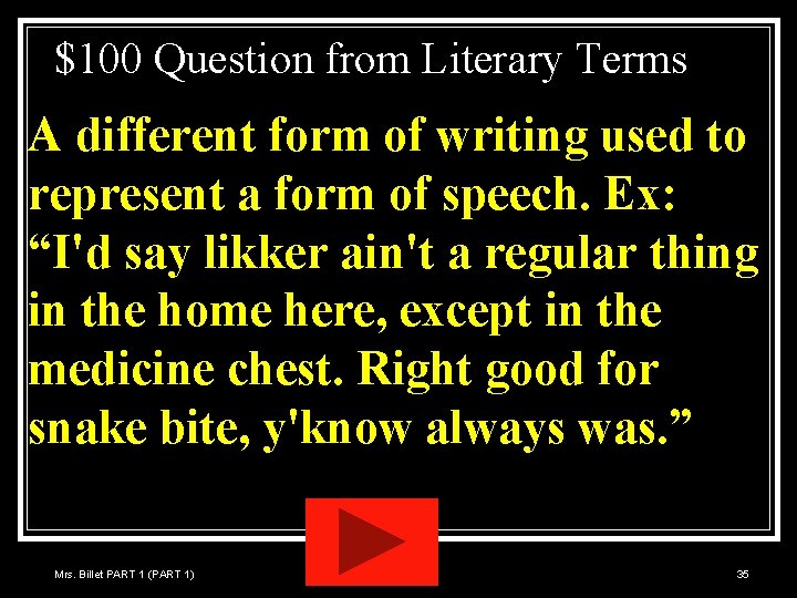 $100 Question from Literary Terms A different form of writing used to represent a