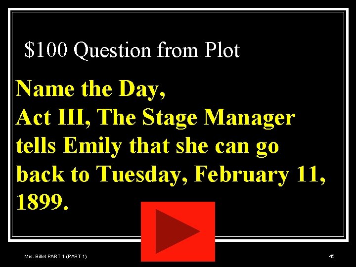 $100 Question from Plot Name the Day, Act III, The Stage Manager tells Emily