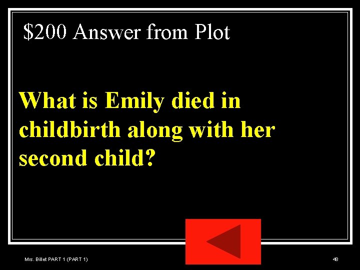 $200 Answer from Plot What is Emily died in childbirth along with her second