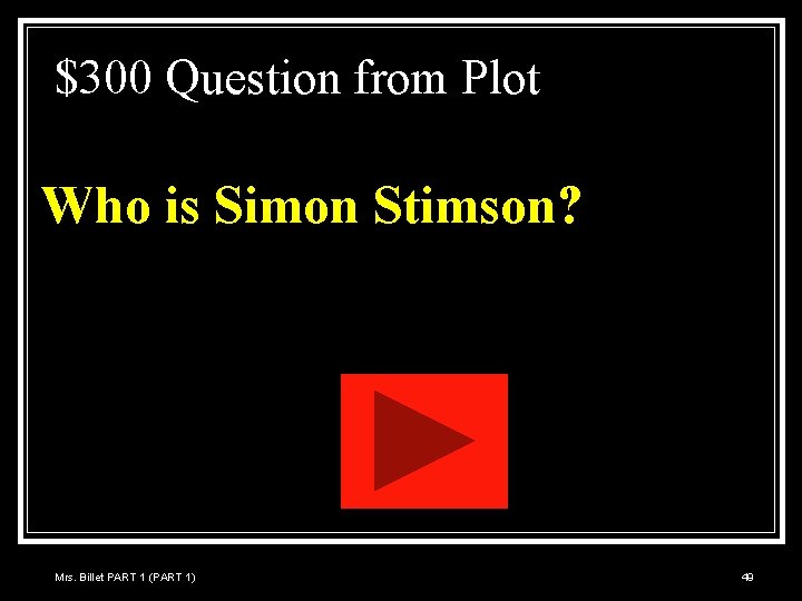 $300 Question from Plot Who is Simon Stimson? Mrs. Billet PART 1 (PART 1)