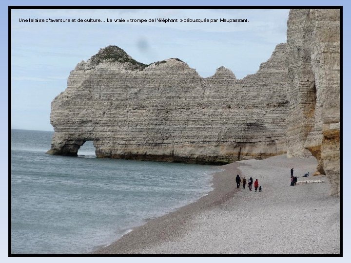 Une falaise d’aventure et de culture… La vraie « trompe de l’éléphant » débusquée Une falaise d’aventure et de culture… La vraie « trompe de l’éléphant » débusquée