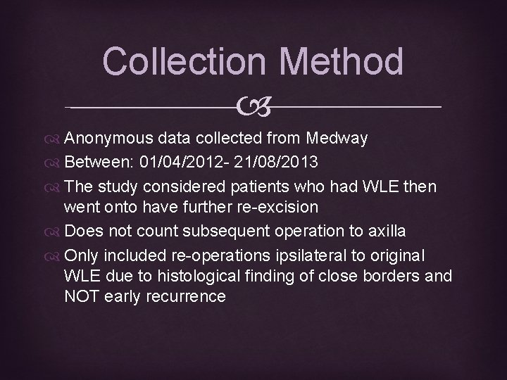 Collection Method Anonymous data collected from Medway Between: 01/04/2012 - 21/08/2013 The study considered