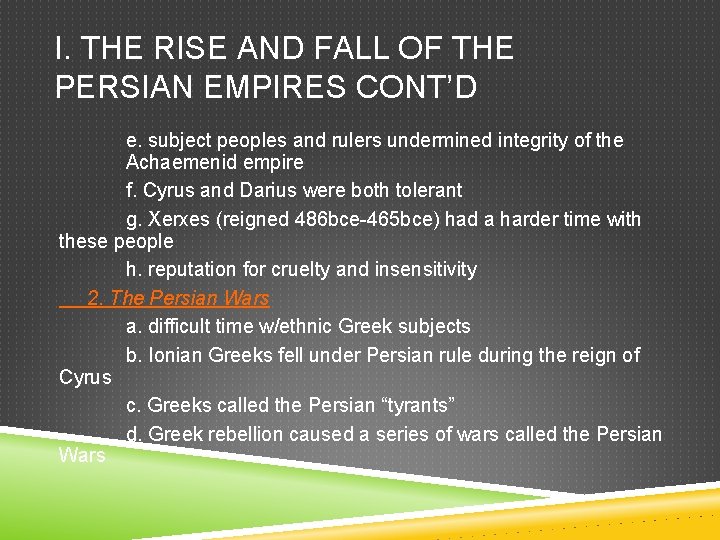 I. THE RISE AND FALL OF THE PERSIAN EMPIRES CONT’D e. subject peoples and