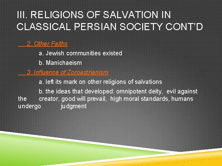 III. RELIGIONS OF SALVATION IN CLASSICAL PERSIAN SOCIETY CONT’D 2. Other Faiths a. Jewish