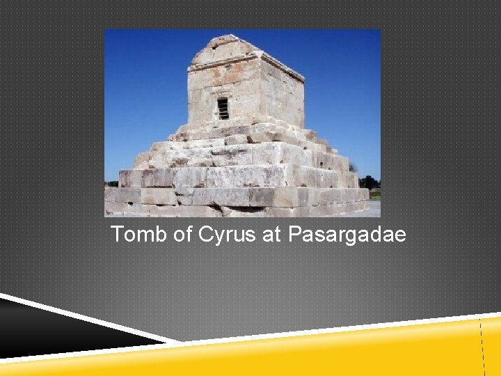 Tomb of Cyrus at Pasargadae 